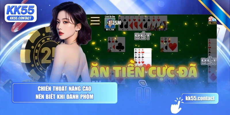 Chiến thuật nâng cao nên biết khi đánh Phỏm