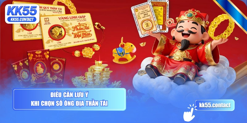 Điều cần lưu ý khi chọn số Ông Địa Thần Tài