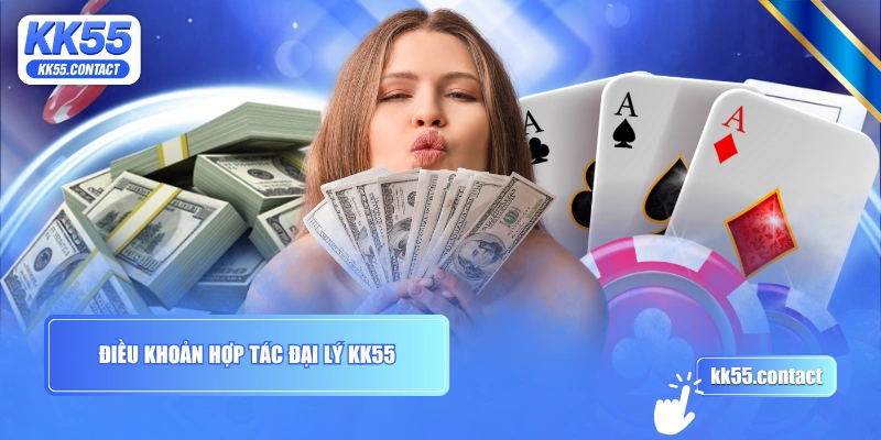 Điều khoản hợp tác đại lý KK55