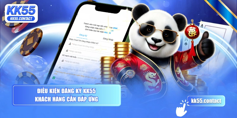 Điều kiện đăng ký KK55 khách hàng cần đáp ứng