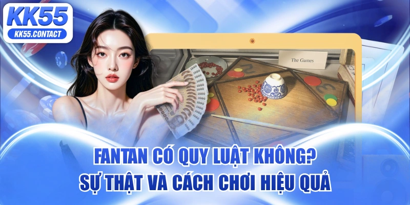 fantan có quy luật không
