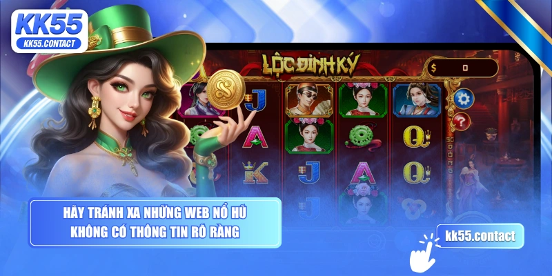 Hãy tránh xa những web nổ hũ không có thông tin rõ ràng