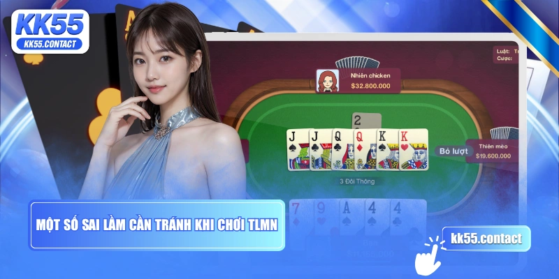Một số sai lầm cần tránh khi chơi TLMN