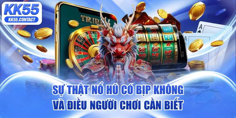 nổ hũ có bịp không