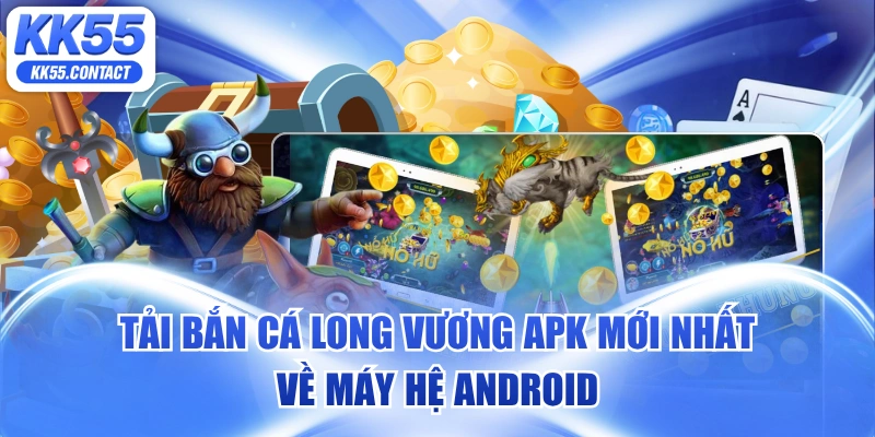bắn cá long vương apk mới nhất
